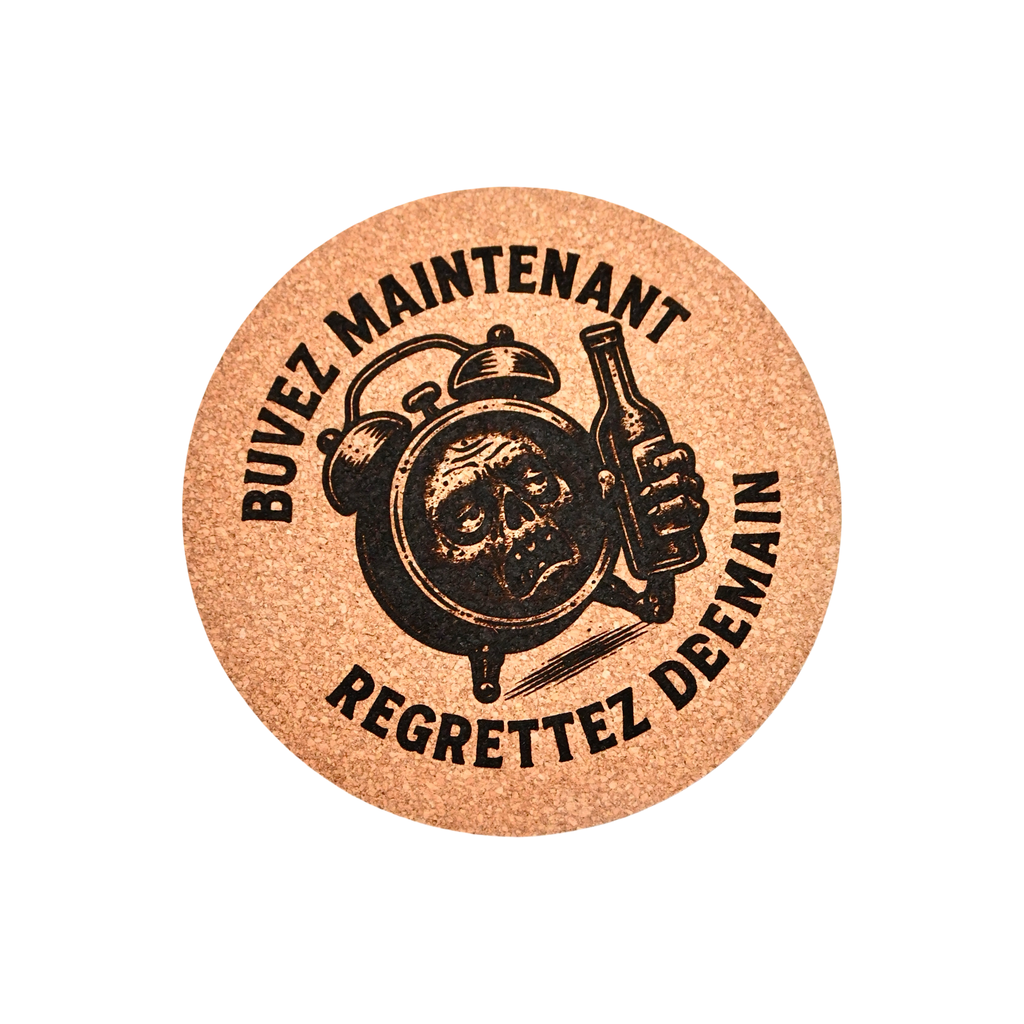 DESSOUS DE VERRE - BUVEZ MAINTENANT, REGRETTEZ DEMAIN